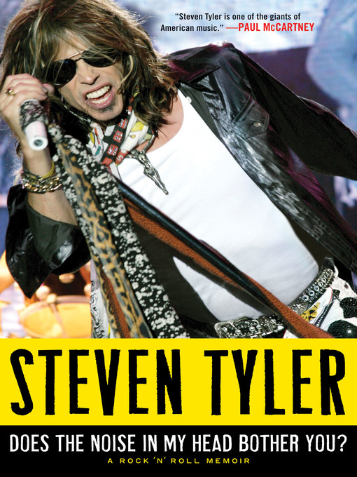 Title details for Does the Noise in My Head Bother You? by Steven Tyler - Wait list